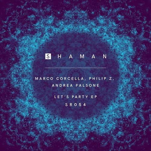 Andrea Falsone, Philip Z, Marco Corcella - Let's Party EP [SR054]